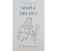 Simple Disciple: Kingdom Principles and Discipleship