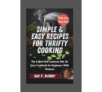 Simple & Easy Recipes for Thrifty Cooking: The Expert Chef Carnivore Diet Air Fryer Cookbook for Beginners (With Pictures)
