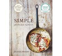SIMPLE: effortless food, big flavours (Diana Henry)