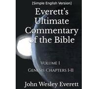 [Simple English Version] Everett's Ultimate Commentary of the Bible: Volume 1