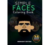 Simple FACES Coloring Book: A Black Background Color Activity for Stress Relief: Fun Portraits for Neon Gel Pens and Metallic Markers (Midnight Edition)