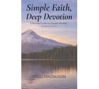 Simple Faith, Deep Devotion: A Practical Guide to Acoustic Worship