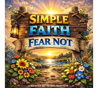 SIMPLE FAITH: FEAR NOT: VOLUME 1