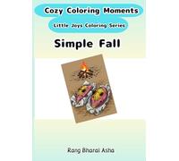 Simple “Fall” Coloring Book (Cozy Coloring Moments Little Joys Coloring Series)