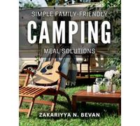 Simple Family-Friendly Camping Meal Solutions: Effortless and Delicious Campfire Meals for the Whole Family