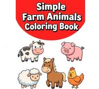 Simple Farm Animals Coloring Book: Big and Bold Barnyard Friends with Thick Lines and Cute Frames for Relaxing Art and Frustration-Free Fun