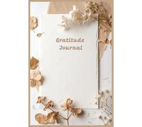Simple Floral Gratitude Journal: Brown Beige 5-Minute Daily Affirmations and Reflection Notebook with Template, 6x9 inches, His and Hers Gifts