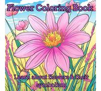 Simple Flower: Coloring Book for Relaxing the Mind: Relax and Unwind with the Beauty of Floral and Their Symbolism