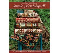 Simple Friendships II: 14 Fabulous Quilts from Blocks Stitched Among Friends