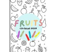Simple Fruits Coloring Book: Cute and easy-to-color illustrations | Strawberries, bananas, apples, pears and more! Ideal for ages 3-8