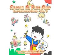 Simple & Fun Art Kids Colouring Book - Vol. 1: Creative Shapes, Easy Designs & Happy Art Adventures for Little Artists! (Adventures in Colourland Colouring Books)
