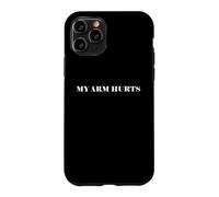 Simple Funny gym workout quote My Arm Hurts Case for iPhone 11 Pro