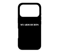 Simple Funny gym workout quote My Arm Hurts Case for iPhone 17 Pro