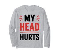 Simple Funny Gym Workout Quote My Head Hurts Long Sleeve T-Shirt