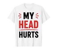 Simple Funny Gym Workout Quote My Head Hurts T-Shirt