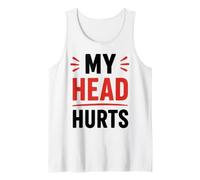 Simple Funny Gym Workout Quote My Head Hurts Tank Top