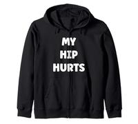 Simple Funny gym workout quote My Hip Hurts Zip Hoodie