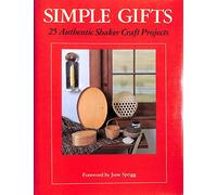 Simple Gifts: Twenty-five Authentic Shaker Craft Projects