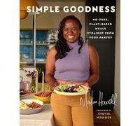 Simple Goodness: No-fuss, Plant-based Meals Straight from Your Pantry