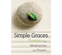 Simple Graces: Poems for Meditation and Prayer