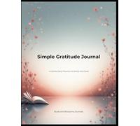 Simple Gratitude Journal: A Gentle Daily Practice to Notice the Good (buds and blossoms gratitude series)