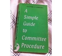 Simple Guide to Committee Procedure (Practical Handbook)