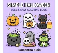 Simple Halloween - Cute Bold & Easy Coloring Book for Kids and Adults: 40 Cozy Spooky Designs Featuring Pumpkins and Ghosts for Relaxation (Halloween Coloring Books)