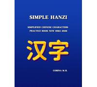 SIMPLE HANZI: Simplified Chinese Characters Practice Book New HSK1 2026