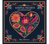 Simple Hearts: 50 Bold and Easy Cute Designs for Relaxation and Creative Expression (May Flower Coloring Books)