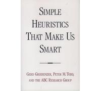 Simple Heuristics That Make Us Smart (Evolution and Cognition)