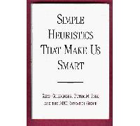 Simple Heuristics That Make Us Smart (Evolution and Cognition Series)