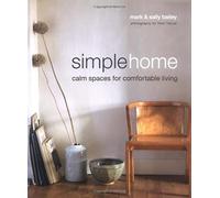Simple Home: Calm Spaces for Comfortable Living