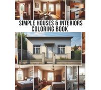 Simple Houses & Interiors Coloring Book: Realistic coloring book featuring everyday homes from modest neighborhoods