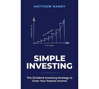 Simple Investing: The Dividend Investing Strategy to Grow Your Passive Income: 2 (The Simple Series)