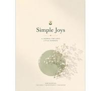 Simple Joys: A Journal for Everyday Moments, Little Things, and the Joy We Sometimes Forget to Notice