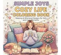 Simple Joys Cozy Life Coloring Book: Stress Relief Coloring Book with 48 Cozy, Fun, and Aesthetic Illustrations for Mindfulness & Relaxation (Girl Theme Coloring Book)
