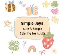 Simple Joys: Cute & Simple Coloring for Adults