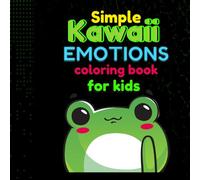 Simple Kawaii Emotions Coloring Book for Kids: A Black Background Social Emotional Learning Activity for Toddlers: Perfect for Neon Markers, Paint Pens, and Bright Colors