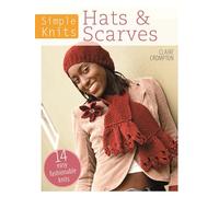 Simple Knits Hats & Scarves: 14 easy fashionable knits