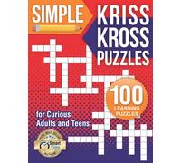 Simple Kriss Kross Puzzles: 100 Learning Puzzles for Curious Adults and Teens