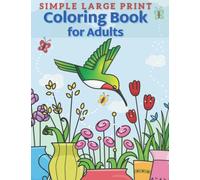 Simple Large Print Coloring Book for Adults: Easy Large Print Activity and Relaxation Coloring Book for Elderly and Adults with Dementia, Anxiety, ... Motivational/Inspirational/Mindfulness Quotes