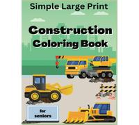 Simple Large Print Coloring Book for Seniors: Construction: Men with Dementia