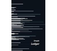 Simple Ledger: 120 Pages, Simple Cash Book Accounts Bookkeeping Journal for Small Business | Log, Track, & Record Expenses & Income