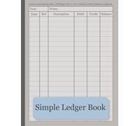 Simple Ledger Book: Cash Accounting Journal for Small Business Owners | 100 Pages | 8.5 × 11 in | Debit, Credit & Balance Logbook