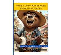 Simple Lives, Big Hearts: Hillbilly Family Traditions (A Bear's Journey from Memory Lane)