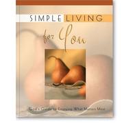 Simple Living for You: God's Guide to Enjoying What Matters Most: No. 1 (Simple Living S.)