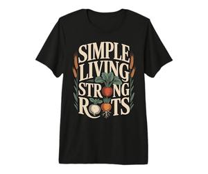 Simple Living Strong Roots Homestead Gardening Premium T-Shirt