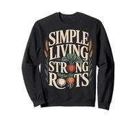Simple Living Strong Roots Homestead Gardening Sweatshirt