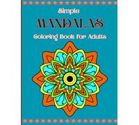 Simple Mandala Coloring Book for Adults: Bold and Easy Designs for Stress Relief and Relaxation