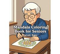 Simple Mandala Coloring Book for Seniors: Large Print Easy Designs for Beginners: 50 Relaxing Zen Mandalas to Reduce Stress & Anxiety | Promote ... Fun - Perfect Private Relaxation Time